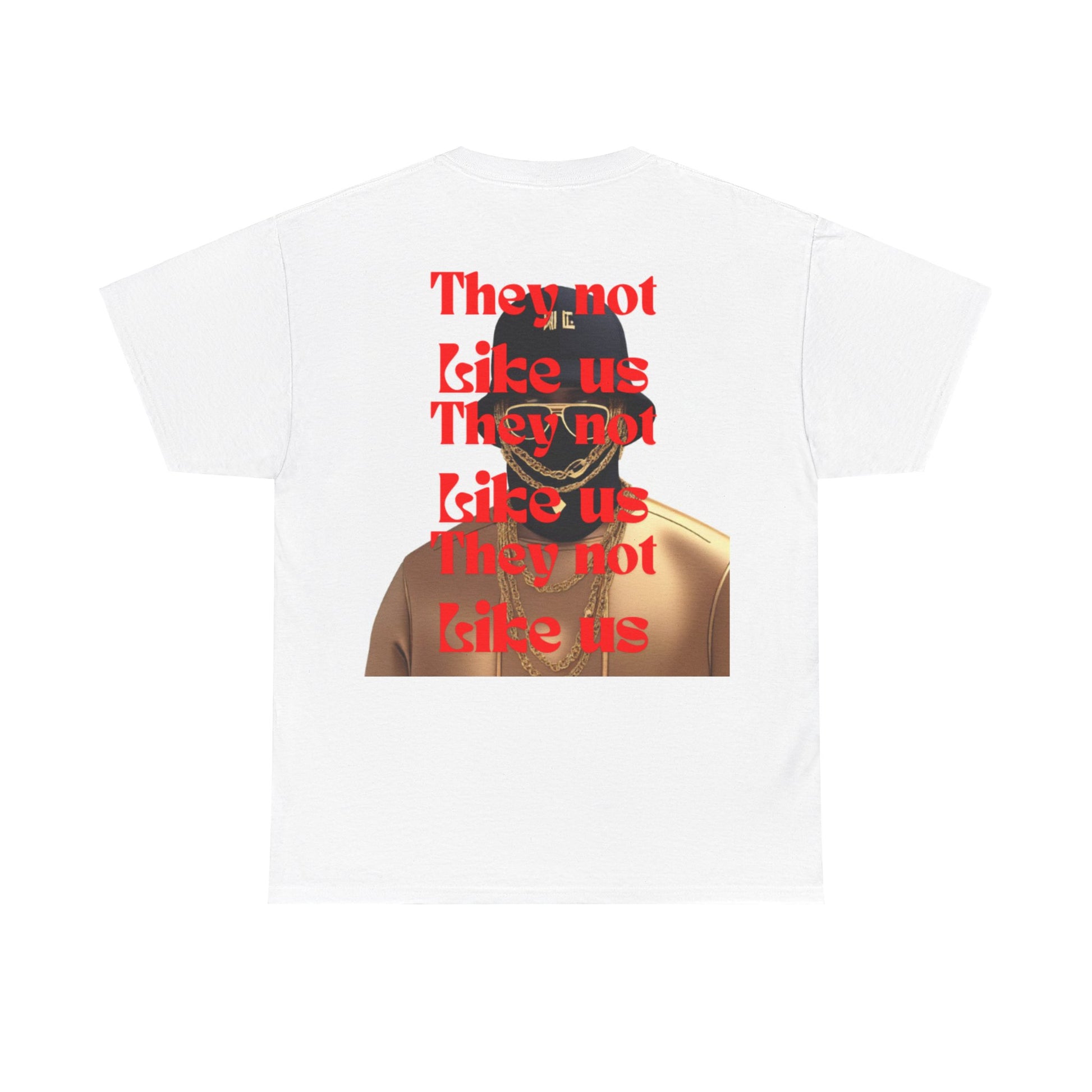 They not like us Tee - HCWP