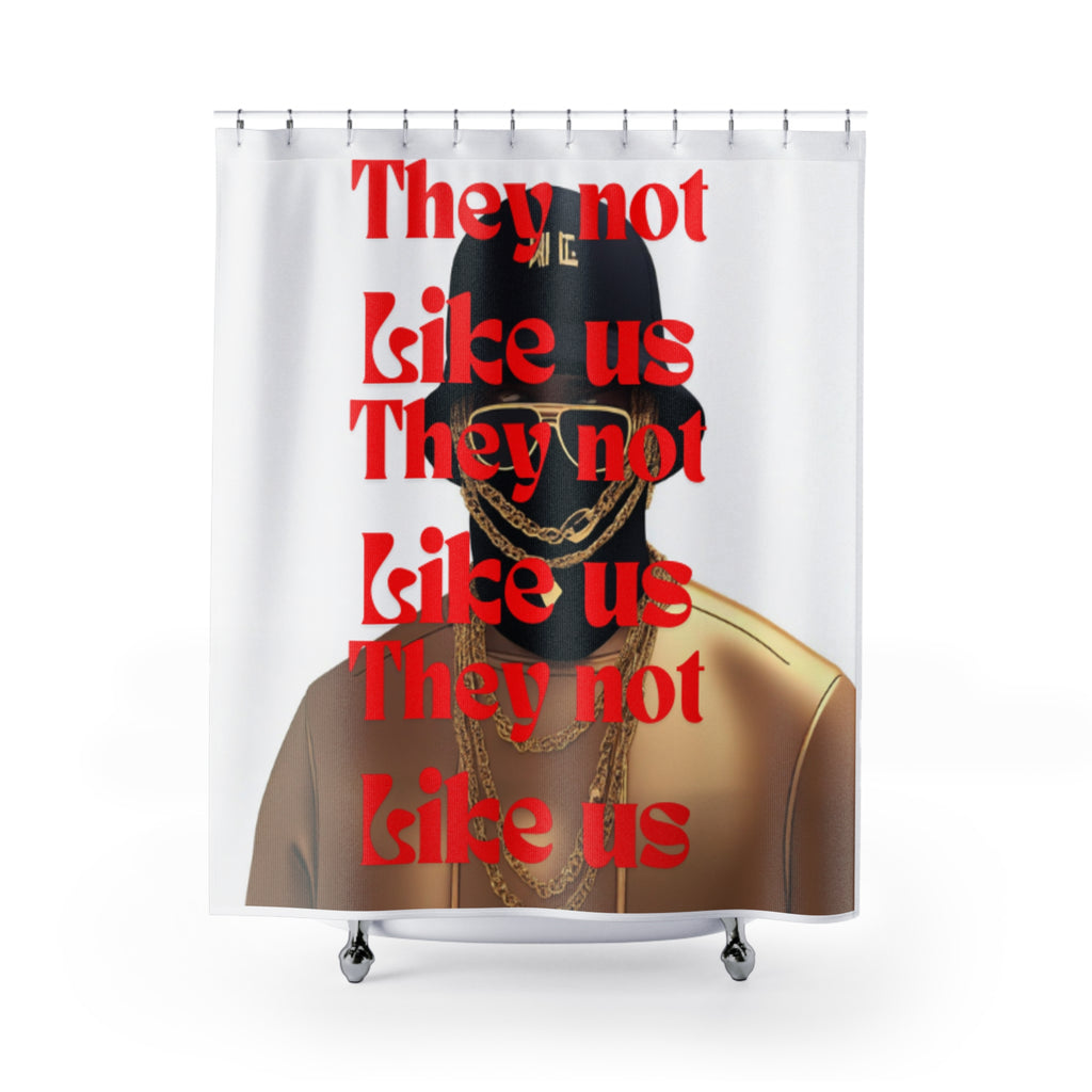They not like us Shower Curtains - HCWP 