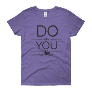 Do what you like Women's short sleeve t-shirt