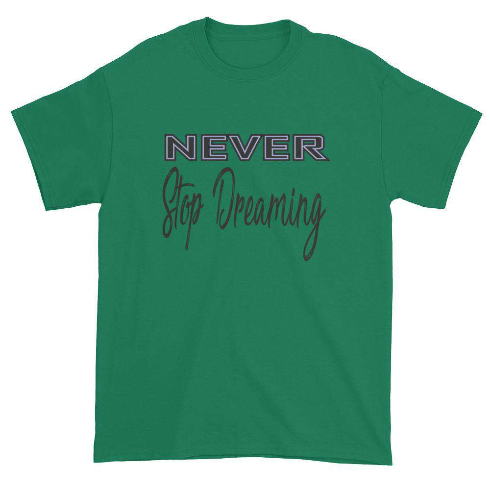 Never Stop Dreaming T-shirt
