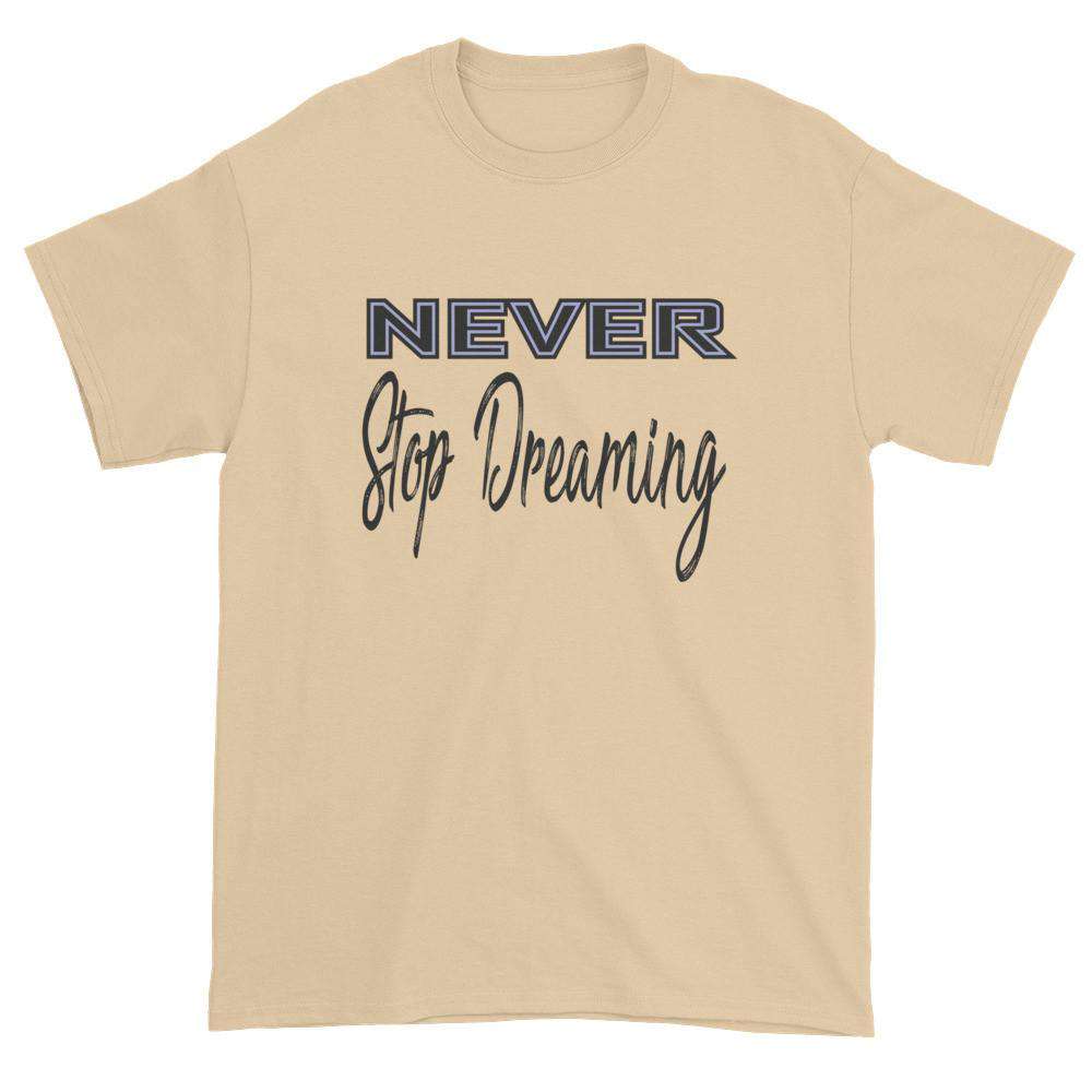 Never Stop Dreaming T-shirt