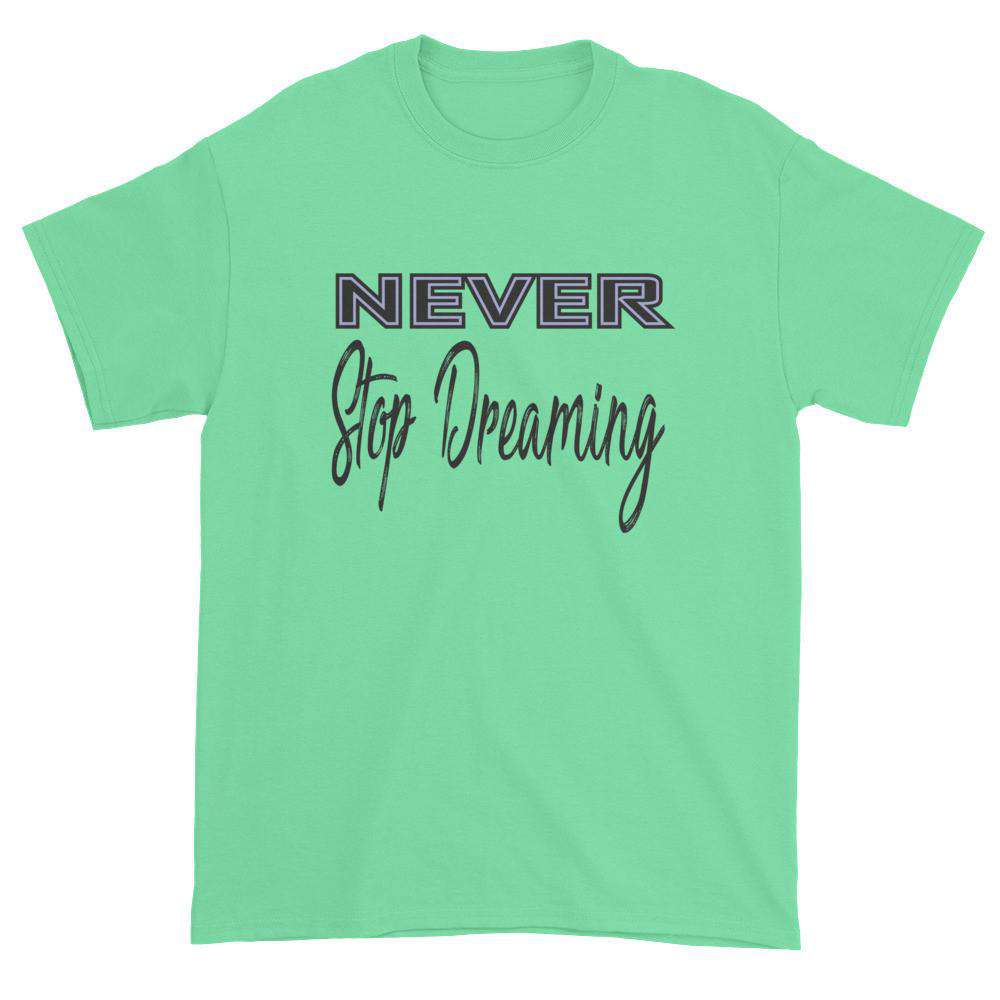 Never Stop Dreaming T-shirt