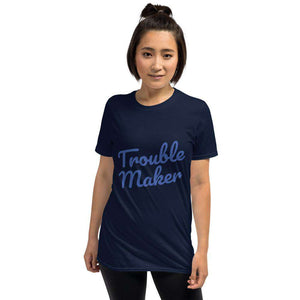 Trouble Maker Short-Sleeve Unisex T-Shirt