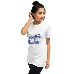 Trouble Maker Short-Sleeve Unisex T-Shirt